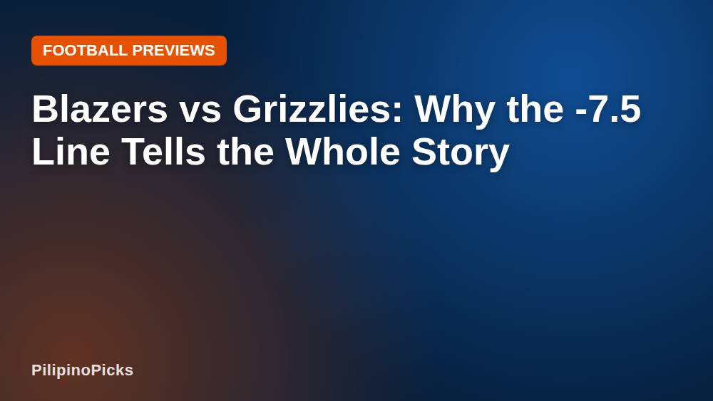 Blazers vs Grizzlies: Why the -7.5 Line Tells the Whole Story