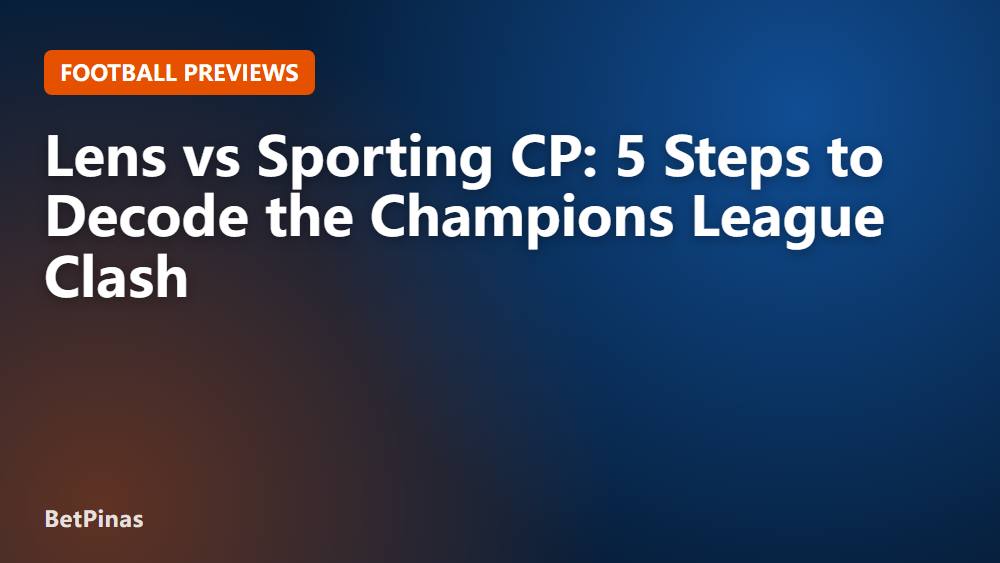 Lens vs Sporting CP: 5 Steps to Decode the Champions League Clash