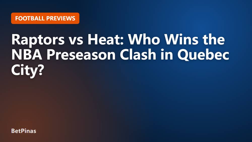 Raptors vs Heat: Who Wins the NBA Preseason Clash in Quebec City?